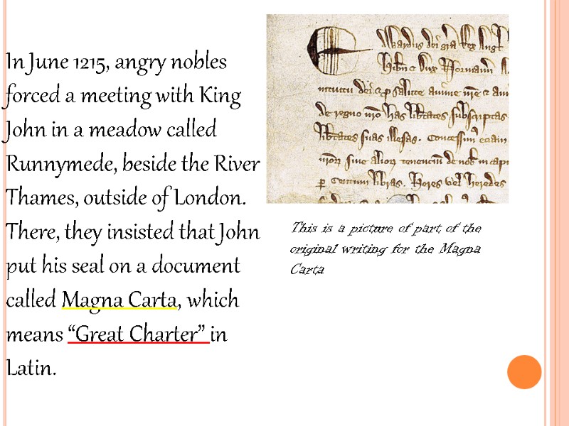 This is a picture of part of the original writing for the Magna Carta